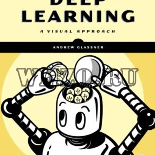 Deep Learning: A Visual Approach